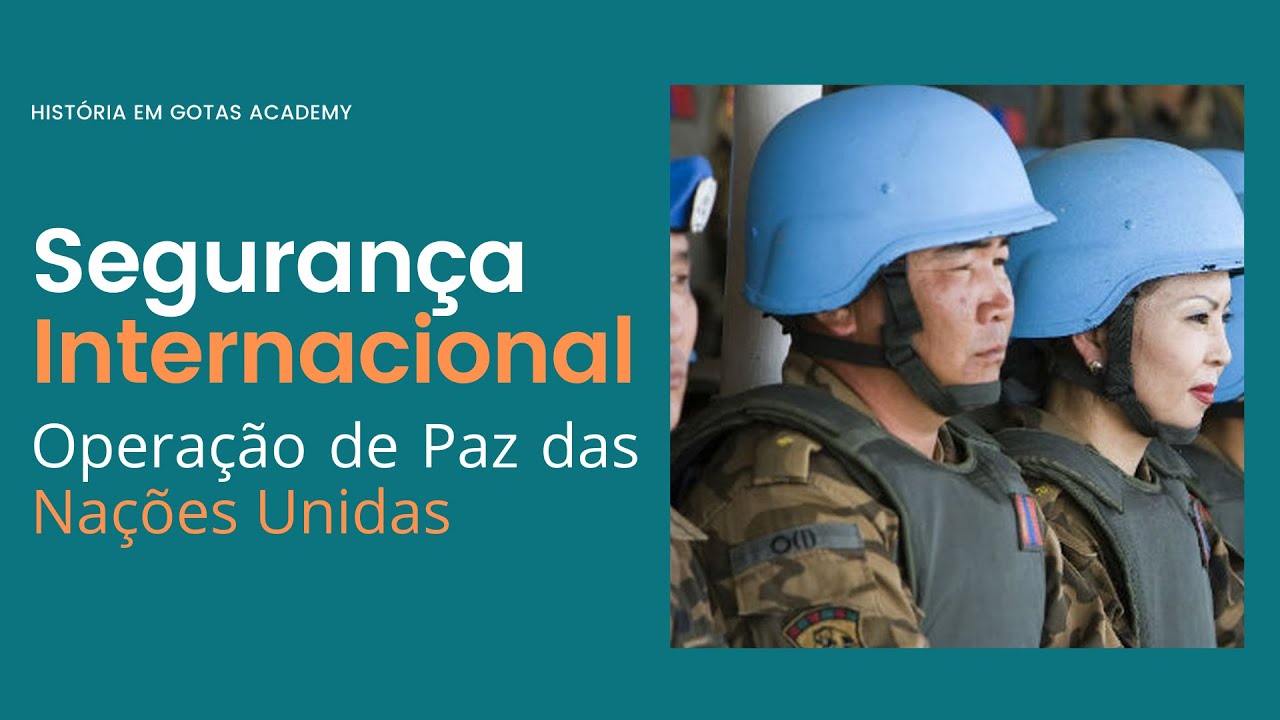 Segurança internacional - Operação de Paz das Nações Unidas