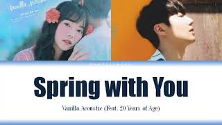 Vanilla Acoustic ft. 20 Years of Age - Spring with You (너를 담아 봄) (Rom/Han/Eng)