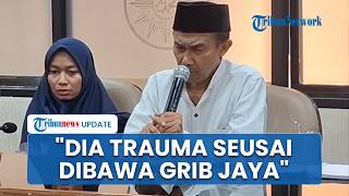Ahmad Bahar Ungkap Nasib Putrinya usai Dibawa GRIB Jaya: Dia Ketakutan dan Rasakan Trauma