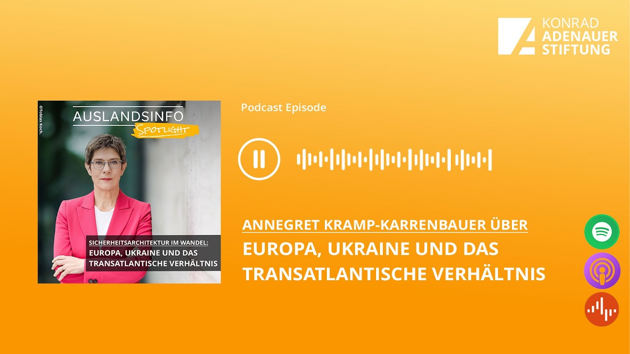 Annegret Kramp Karrenbauer über Europa, Ukraine und das transatlantische Verhältnis