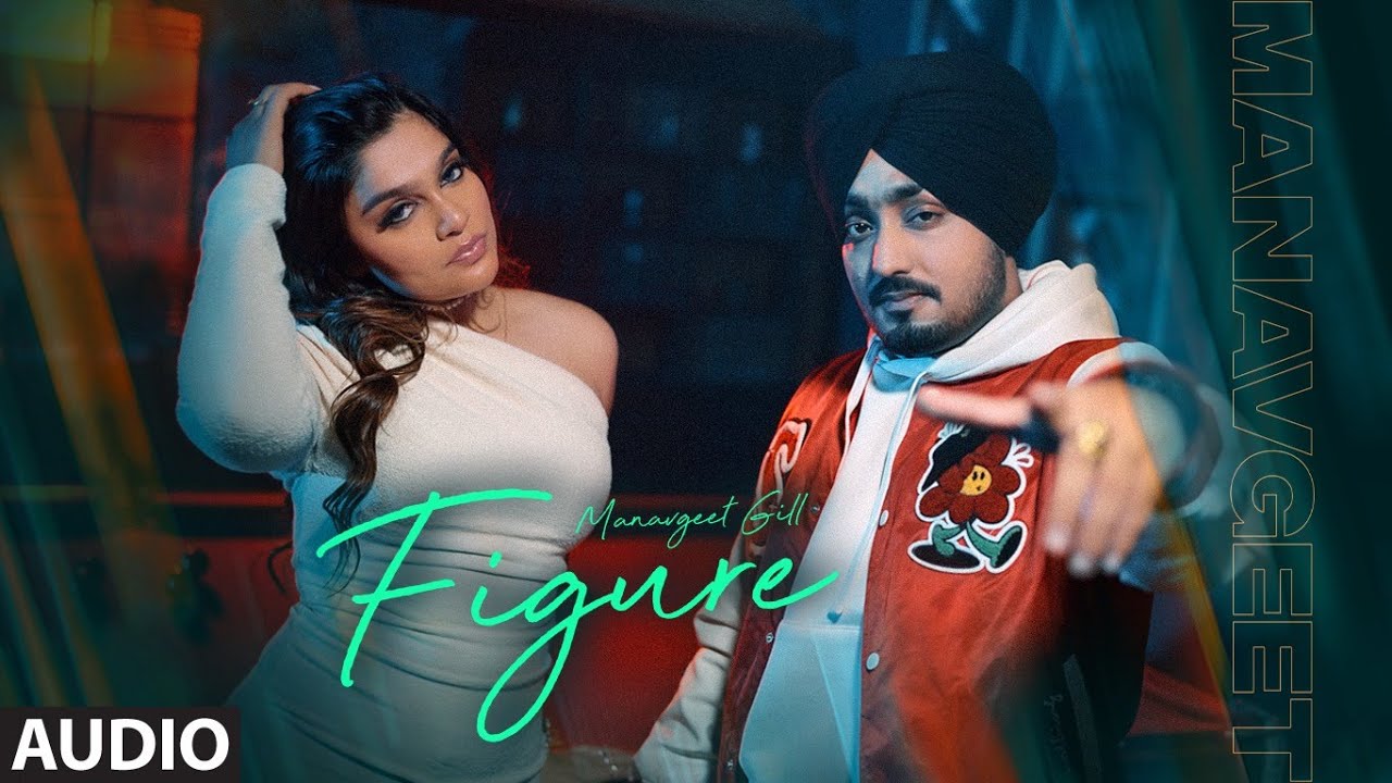 Kuddi Figure Banave Lyrics | Manavgeet Gill