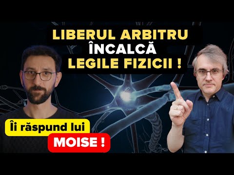 Liberul arbitru ÎNCALCĂ legile fizice!