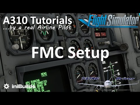 MSFS A310 Tutorial 2: FMC Setup | Real Airline Pilot