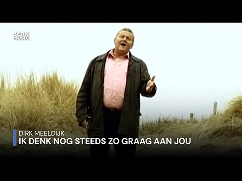 Dirk Meeldijk - Ik Denk Nog Steeds Zo Graag Aan Jou