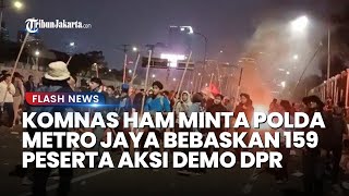 159 Demonstran Ditangkap? Komnas HAM Desak Polda Metro Jaya Bebaskan Segera