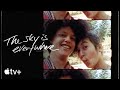 The Sky is Everywhere — Q&A with Grace Kaufman + Jacques Colimon | Apple TV+