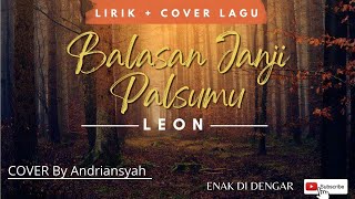 Download lagu Balasan Janji Palsumu - || Leon || - ( LIRIK ) - Cover By Andriansyah mp3 Download lagu Balasan Janji Palsumu - || Leon || - ( LIRIK ) - Cover By Andriansyah mp3