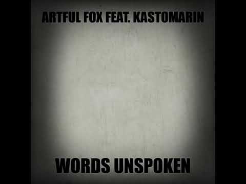 Artful Fox feat. KastomariN - Words Unspoken (Original Mix)