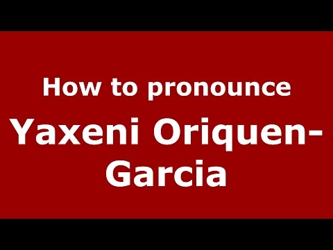 How to pronounce Yaxeni Oriquen-Garcia (American English/US)  - PronounceNames.com