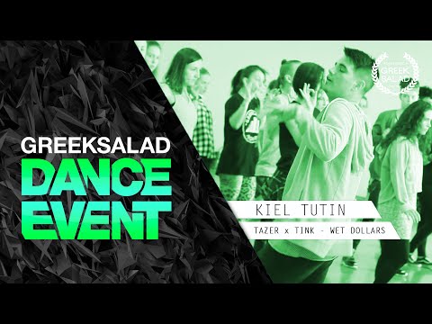 GREEK SALAD Dance Event'16. Kiel Tutin [Tazer x Tink - Wet Dollars]