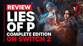 Lies of P Nintendo Switch 2 Review - Is It Worth It?