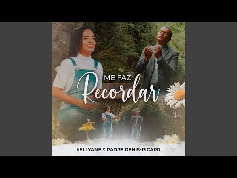 Me Faz Recordar - Kellyane