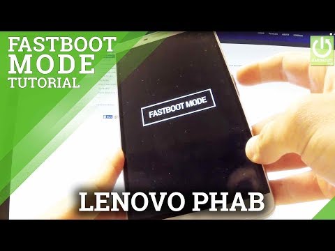 Fastboot Mode LENOVO Phab - How to Enter / Quit LENOVO FASTBOOT