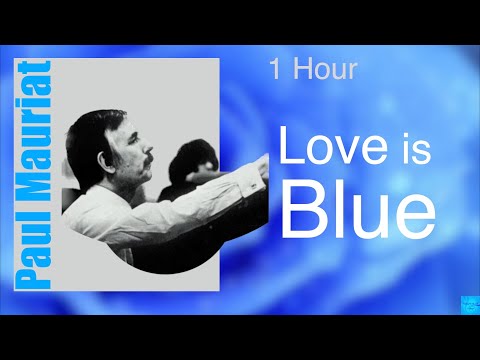 Love is Blue (Paul Mauriat) 1Hour/1시간듣기 #폴모리아