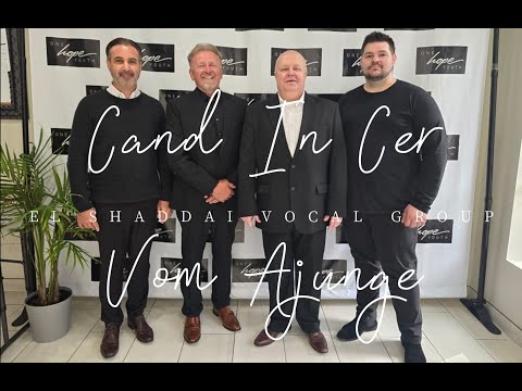 El Shaddai Vocal Group ft. Andrei Cojocaru - Cand In Cer Vom Ajunge