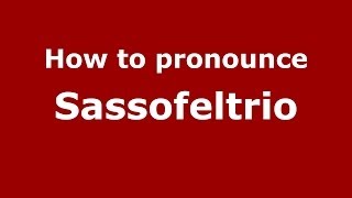 How to pronounce Sassofeltrio
