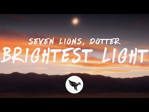 Seven Lions - Brightest Light (Lyrics) ft. Dotter