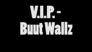 V.I.P. - Buut Wallz