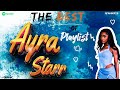 AYRA STARR | Best of Ayra Starr Chill Songs | Ayra Starr Mix | Afrobeats | Afro souls R&B | 2024 MIX