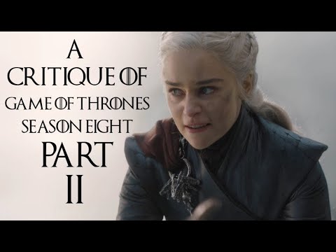 A Critique of Game of Thrones Season 8 (Part 2)