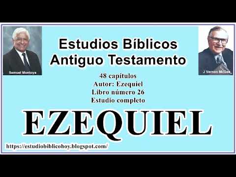 26. EZEQUIEL│ 📖 Estudio completo │ A Través de la Biblia │ J Vernon McGee - Samuel Montoya
