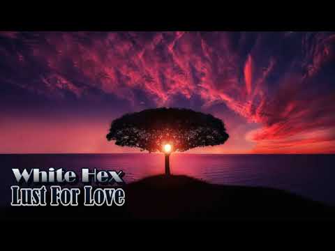 White Hex - Lust For Love