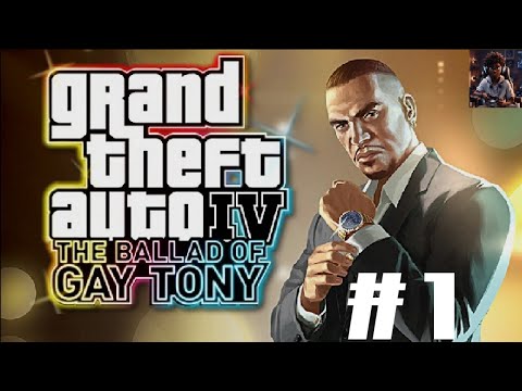 GTA 4 THE BALLAD OF GAY TONY PART 1 GAMEPLAY WALKTHROUGH 