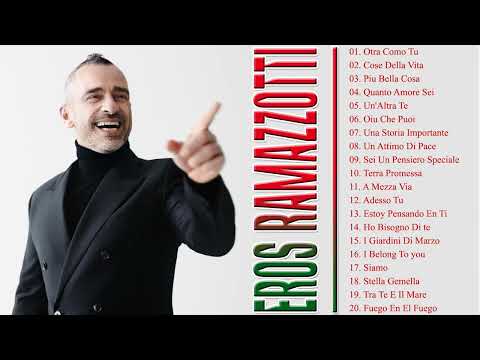 Top 20 songs Eros Ramazzotti greatest hits full album - Eros Ramazzotti mix  Eros Ramazzotti 2023