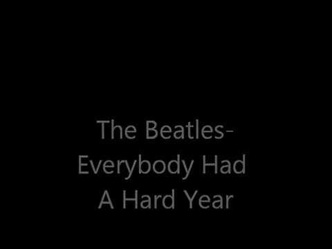 The Beatles  Everybody Had A Hard Year