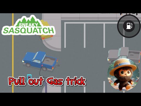 Sneaky Sasquatch - Pull out Gasoline Trick