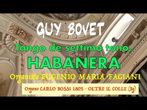 G. Bovet: TANGO DE SETTIMO TONO, HABANERA - Organista EUGENIO MARIA FAGIANI (Live)
