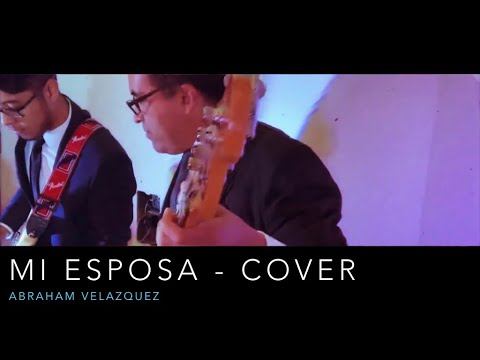 Mi Esposa - Abraham Velasquez