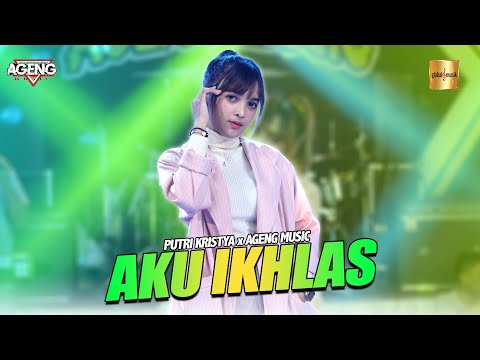 Putri Kristya ft Ageng Music - Aku Ikhlas (Official Live Music)