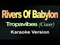 Rivers Of Babylon Reggae Version Karaoke Tropavibes