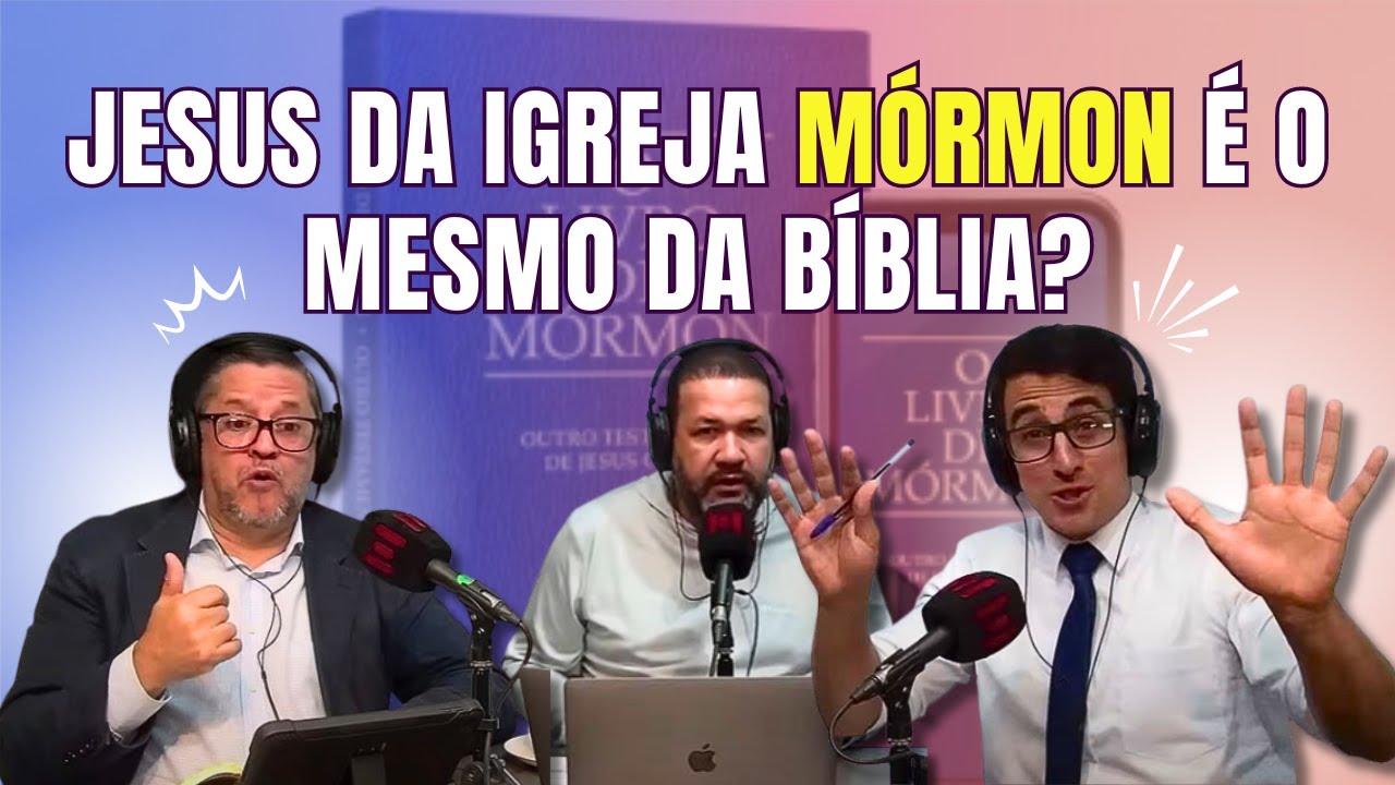 O JESUS DA IGREJA MÓRMON É O MESMO DA BÍBLIA?
