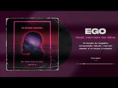 Cláudio Ismael Feat Hernâni da Silva - Ego (Áudio)