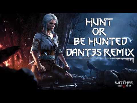 The Witcher 3 - Hunt Or Be Hunted (Dant3s Remix)