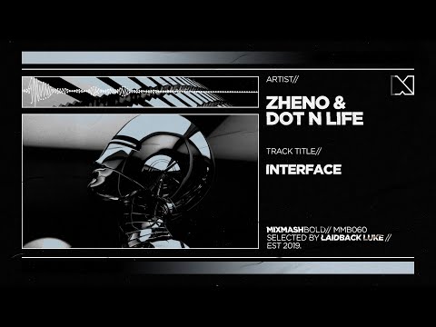 Zheno & Dot N Life - Interface