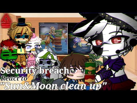 Security​ breach​ React​ to How sun and moon clean up the mess made by Gregory​//Gachaclub​//FNF🌌