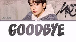 Download lagu BTS JUNGKOOK 'GOODBYE' Lyrics (Color Coded Lyrics Han|Rom|Eng) mp3