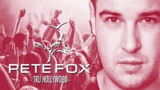 Pete Fox | Tru, Hollywood | July 27th 2013