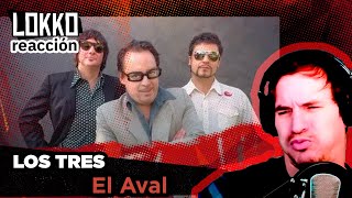 Reacción a Los Tres - El Aval (videoclip) | Análisis de Lokko!
