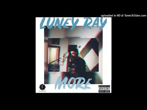Luney Ray - More (Official Audio)