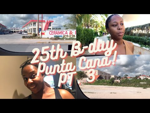 Punta Cana | 25th Birthday Trip PT  3
