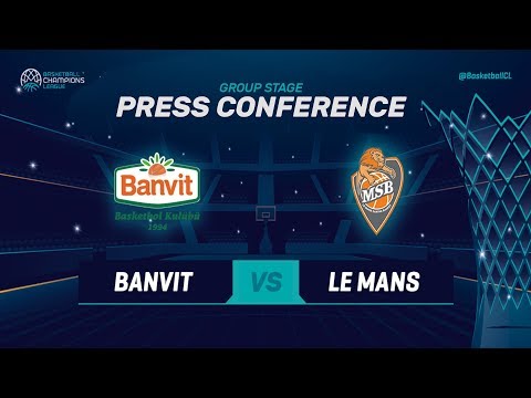Banvit v Le Mans - Press Conference - Press Conference - Basketball Champions League 2018-19