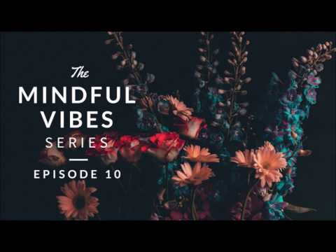 Mindful Vibes - Episode 10 (Jazz Hop Mix) [HD]