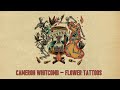 Cameron Whitcomb - Flower Tattoos (Official Lyric Video)