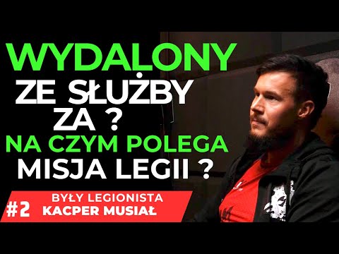 WYDALONY ZE SŁUŻBY, ZA..? NA CZYM POLEGA MISJA LEGII? ZA CO SIEDZIAŁEM ?     #2/3 KACPER MUSIAŁ