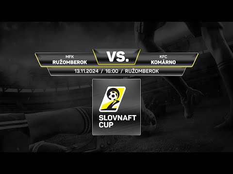 Slovnaft Cup 2024/2025 - 5.kolo: MFK Ružomberok - KFC Komárno (zostrih)