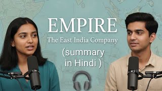 Empire (Podcast 1- The East India Company) Hindi summary in podcast